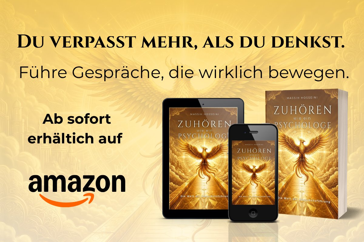 Buchbanner: Du verpasst mehr, als du denkst. Führe Gespräche, die wirklich bewegen. Zuhören wie ein Psychologe von Massih Hosseini, ab sofort erhältlich auf Amazon